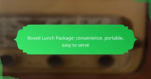 Boxed Lunch Package: convenience, portable, easy to serve