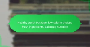 Healthy Lunch Package: low-calorie choices, fresh ingredients, balanced nutrition