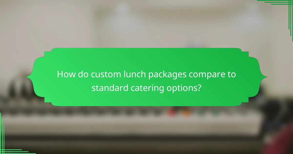 How do custom lunch packages compare to standard catering options?