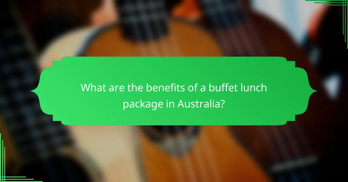 What are the benefits of a buffet lunch package in Australia?