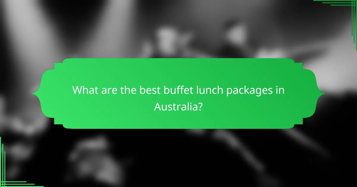 What are the best buffet lunch packages in Australia?