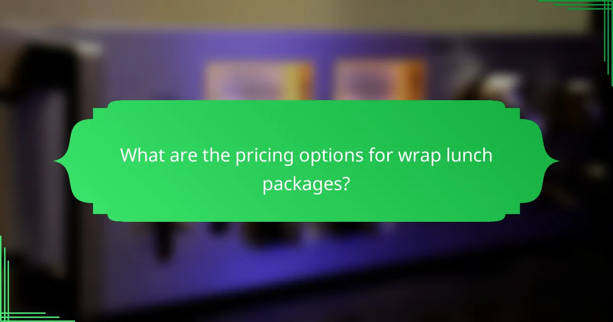 What are the pricing options for wrap lunch packages?