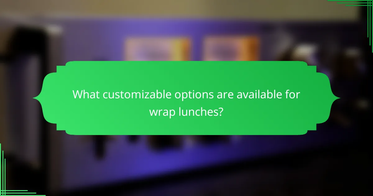 What customizable options are available for wrap lunches?