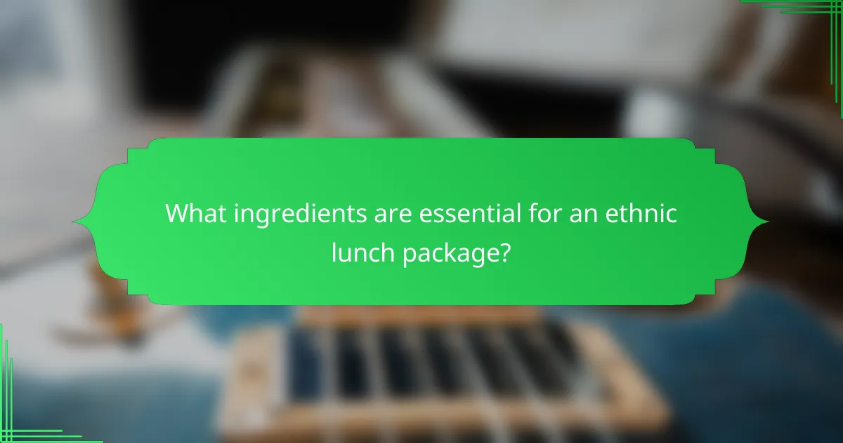 What ingredients are essential for an ethnic lunch package?