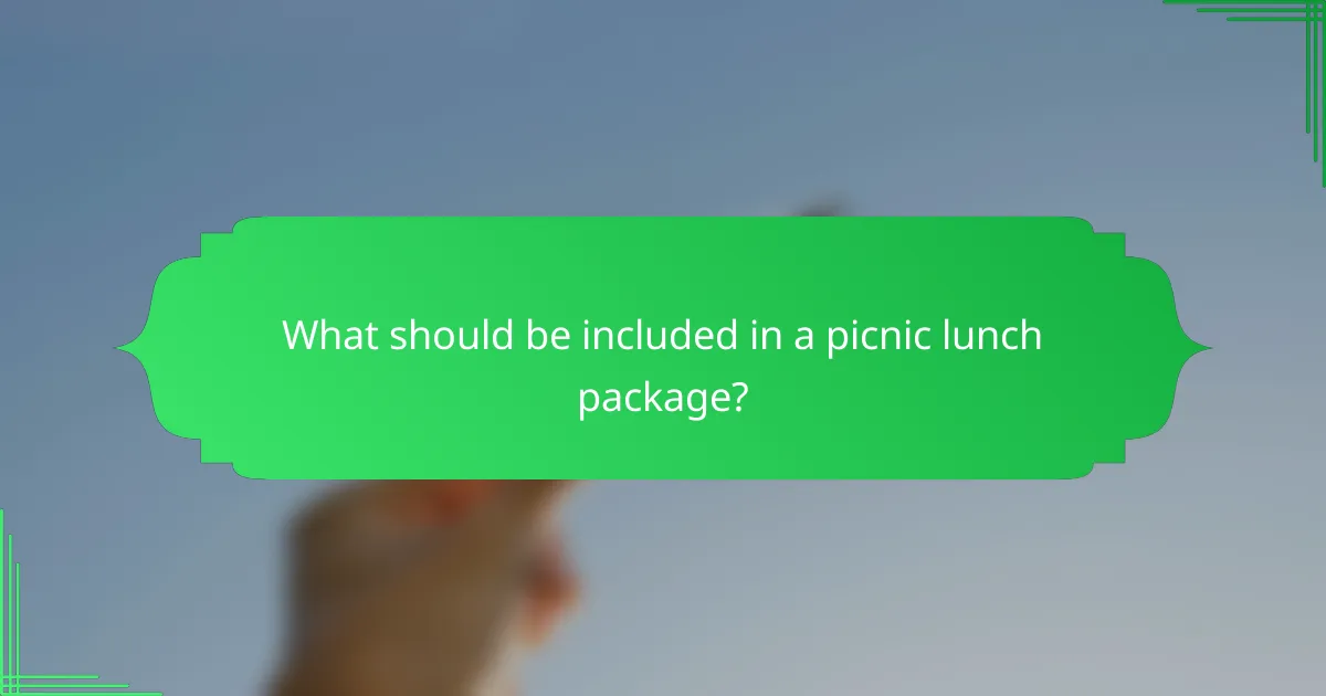 What should be included in a picnic lunch package?
